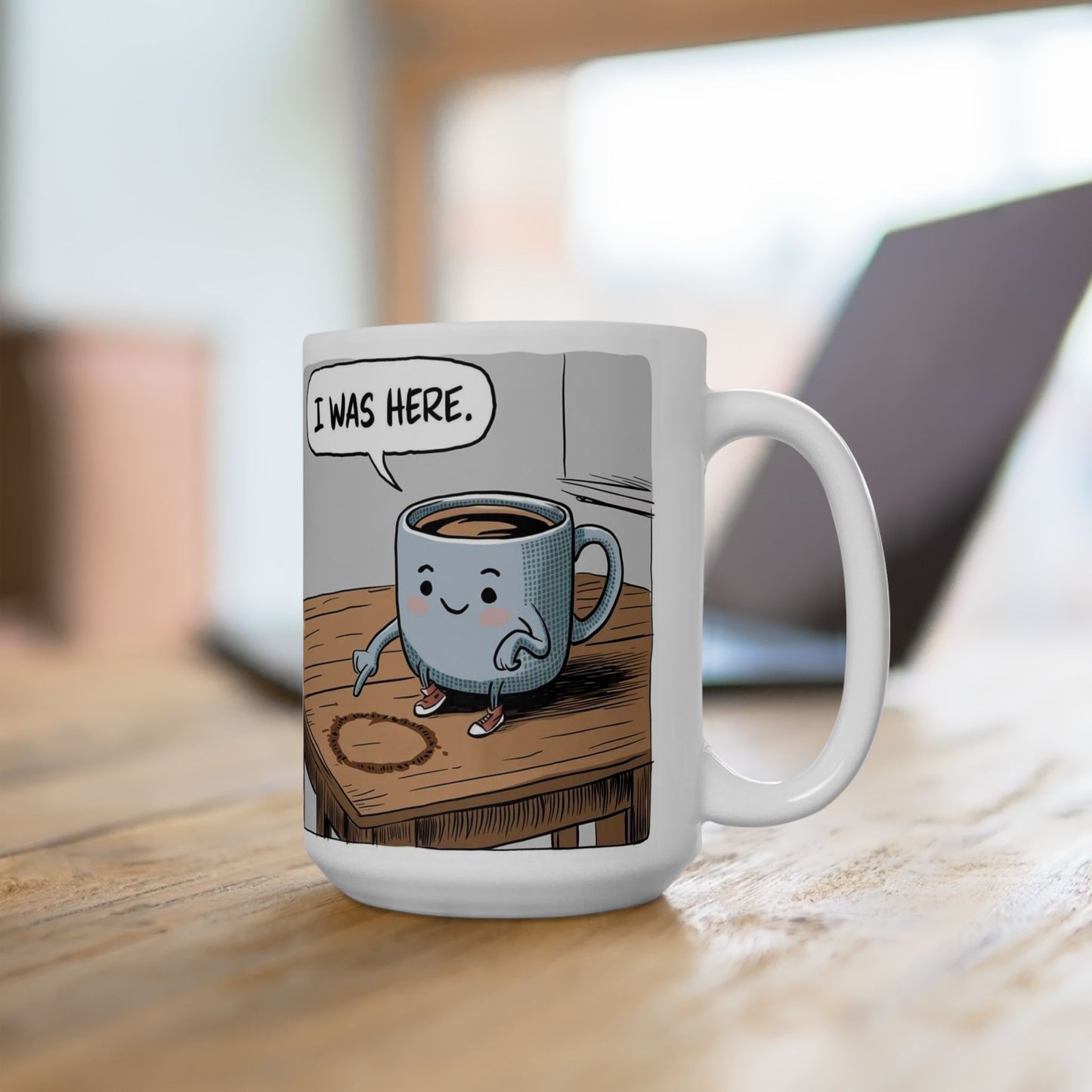 "I Was Here"  Ceramic Mug, (11oz, 15oz)