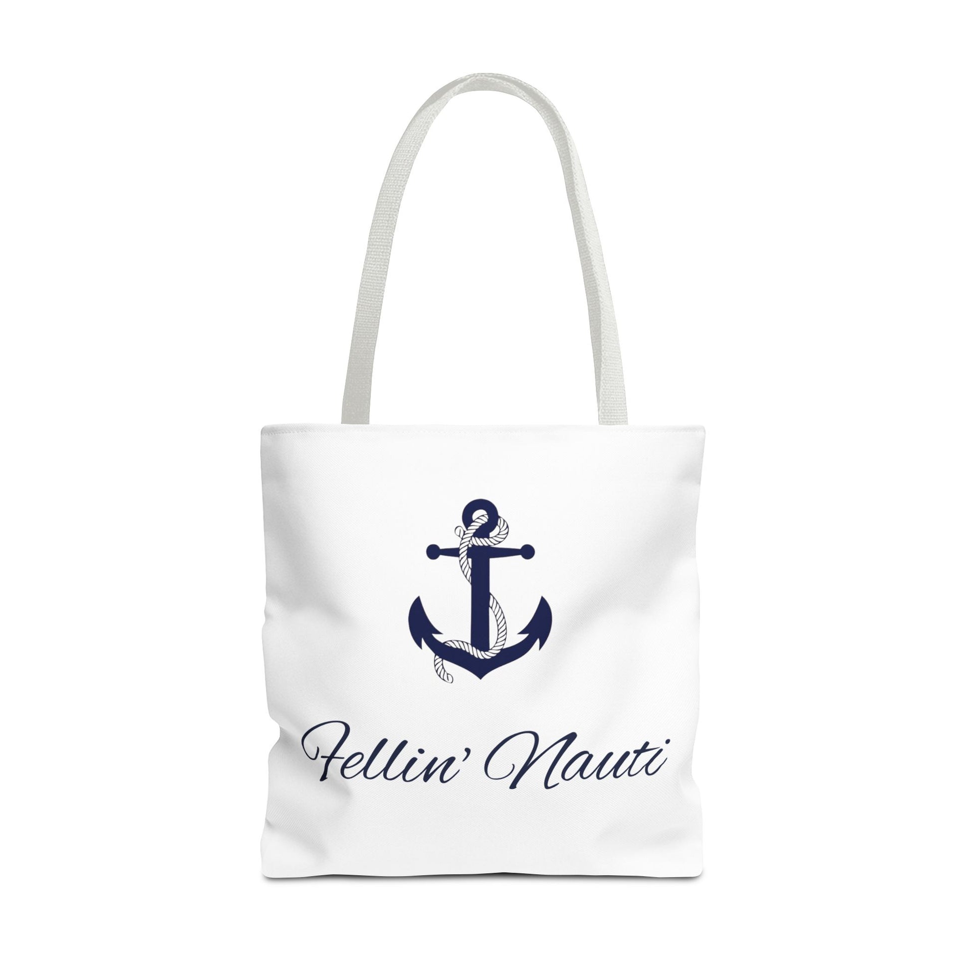A white canvas tote bag with two white shoulder straps, featuring a navy blue anchor graphic with a white rope detail and the script text 'Fellin' Nauti' printed below, set against a plain white background.