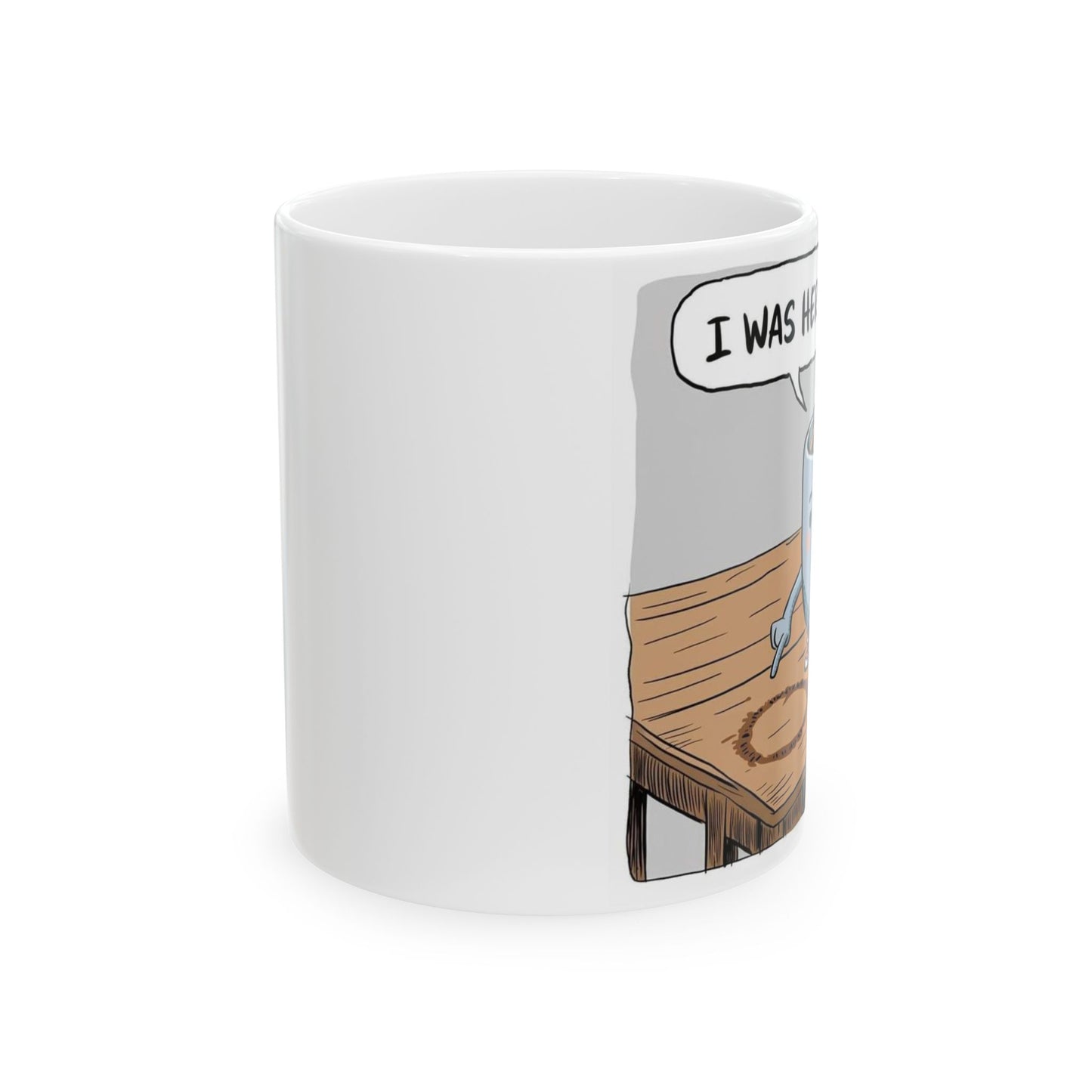 "I Was Here"  Ceramic Mug, (11oz, 15oz)