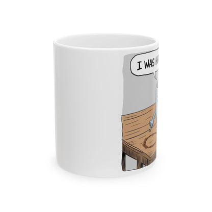 "I Was Here"  Ceramic Mug, (11oz, 15oz)