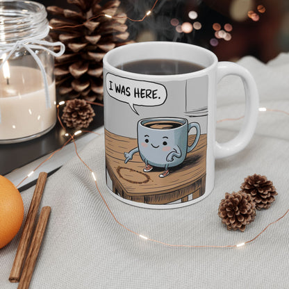 "I Was Here"  Ceramic Mug, (11oz, 15oz)