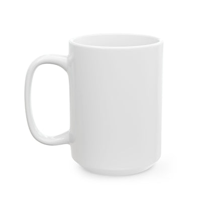 "I Was Here"  Ceramic Mug, (11oz, 15oz)